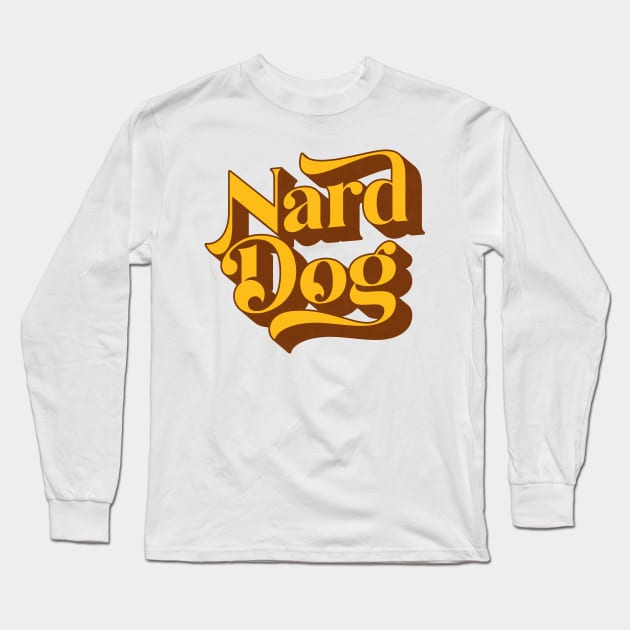 Nard Dog Long Sleeve T-Shirt by DankFutura